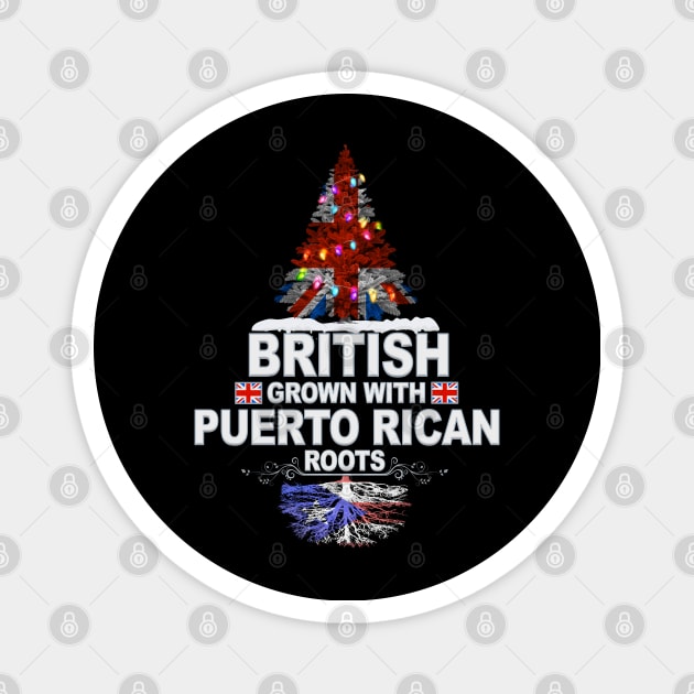 British Grown With Puerto Rican Roots - Gift for Puerto Rican With Roots From Puerto Rico Magnet by Country Flags